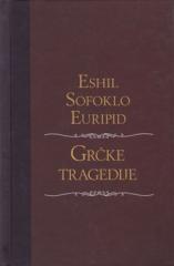 Grčke tragedije: Okovani Prometej, Kralj Edip, Antigona, Medeja i Elektra