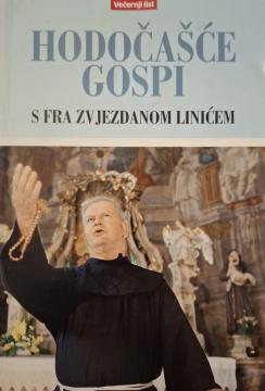 Hodočašće Gospi s Fra Zvjezdanom Linićem