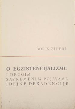 O egzistencijalizmu i drugim savremenim pojavama idejne dekadencije