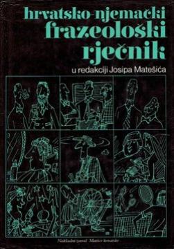 Hrvatsko-njemački frazeološki rječnik
