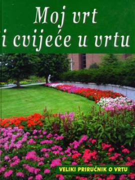 Moj vrt i cvijeće u vrtu