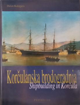 Korčulanska brodogradnja / Shipbuilding in Korčula