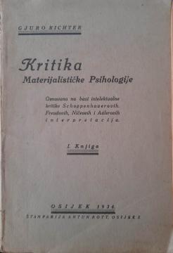 Kritika materijalističke psihologije - osnovana na bazi intelektualne kritike Schoppenhauerovih, Freudeovih, Nietzscheovih i Adlerovih interpretacija, I. knjiga