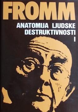 Anatomija ljudske destruktivnosti 1