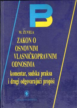 Zakon o osnovnim vlasničkopravnim odnosima: komentar, sudska praksa i drugi odgovarajući propisi