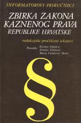 Zbirka zakona kaznenog prava Republike Hrvatske: redakcijski pročišćeni tekstovi