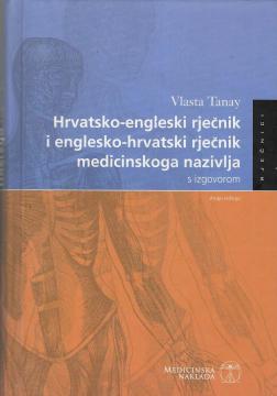 Hrvatsko-engleski i englesko-hrvatski rječnik medicinskoga nazivlja s izgovorom