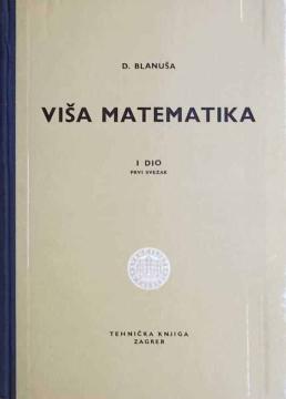 Viša matematika (I dio, prvi svezak): Algebra i algebarska analiza