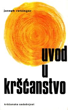 Uvod u kršćanstvo: predavanja o apostolskom vjerovanju