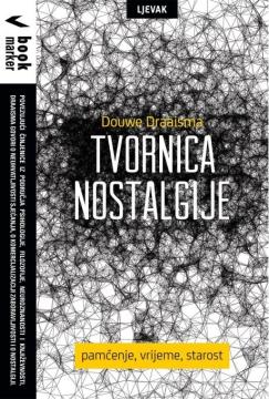 Tvornica nostalgije: Pamćenje, vrijeme, starost