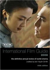 TCM International Film Guide 2008: The Definitive Annual Review of World Cinema