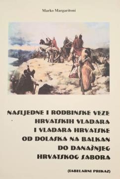 Nasljedne i rodbinske veze hrvatskih vladara i vladara Hrvatske od dolaska na Balkan do današnjeg Hrvatskog sabora