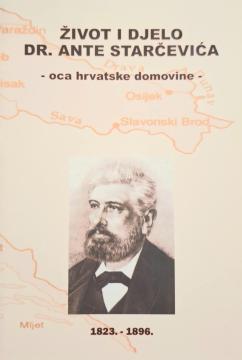 Život i djelo dr. Ante Starčevića : oca hrvatske domovine