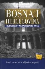 Bosna i Hercegovina: Budućnost nezavršenog rata