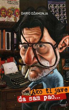 Ako ti jave da sam pao...