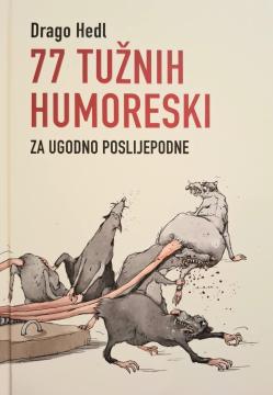 77 Tužnih humoreski za ugodno poslijepodne