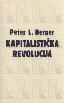 Kapitalistička revolucija: Pedeset postavki o blagostanju, jednakosti i slobodi