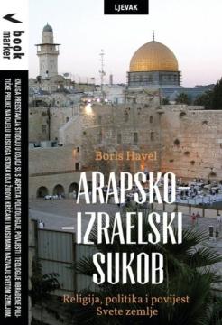 Arapsko-izraelski sukob: Religija, politika i povijest Svete zemlje