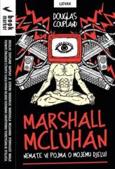 Marshall McLuhan : Nemate vi pojma o mojemu djelu!
