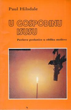 U Gospodinu Isusu: Pavlove poslanice u obliku molitve
