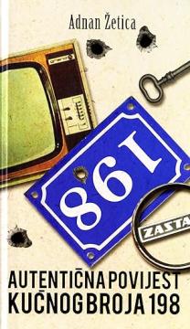 Adnan Žetica: Autentična povijest kućnog broja 198