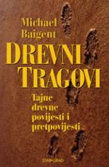 Drevni tragovi: Tajne drevne povijesti i pretpovijesti