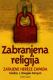 Zabranjena religija: zatajene hereze Zapada