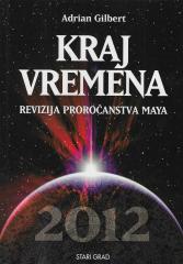 Kraj vremena: Revizija proročanstva Maya