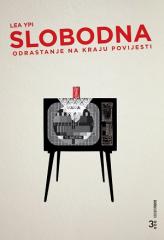 Slobodna : Odrastanje na kraju povijesti