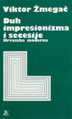 Duh impresionizma i secesije : studije o književnosti hrvatske moderne