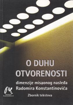 O duhu otvorenosti: dimenzije misaonog nasleđa Radomira Konstantinovića