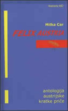 Felix Austria: antologija austrijske kratke priče