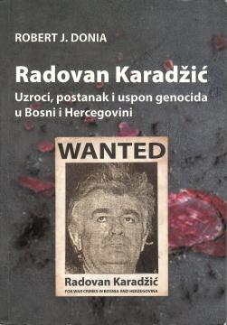 Radovan Karadžić: Uzroci, postanak i uspon genocida u Bosni i Hercegovini