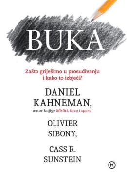 Buka: Zašto griješimo u prosuđivanju i kako to izbjeći?