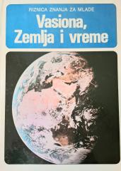 Riznica znanja za mlade: Vasiona, Zemlja i vreme