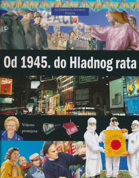 Ilustrirana povijest svijeta – Od 1945. do Hladnog rata