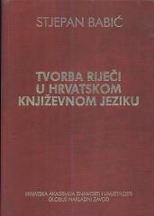 Tvorba riječi u hrvatskom književnom jeziku: Nacrt za gramatiku