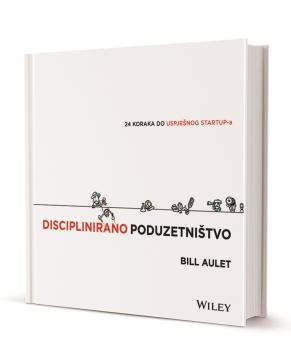 Disciplirano poduzetništvo: 24 koraka do uspješnog startup-a