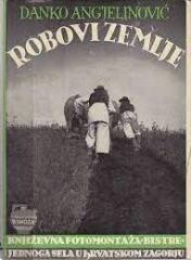 Robovi zemlje - književna fotomontaža Bistre, jednoga sela u hrvatskom Zagorju