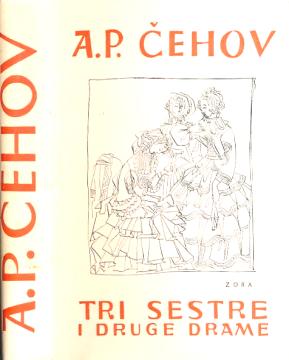 Sabrana djela A. P. Čehova #9: Tri sestre i druge drame