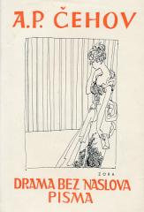 Sabrana djela A. P. Čehova #10: Drama bez naslova, Pisma