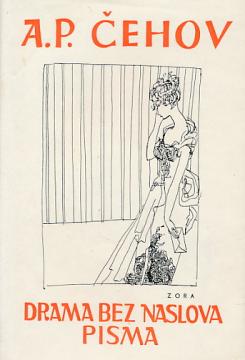 Sabrana djela A. P. Čehova #10: Drama bez naslova, Pisma