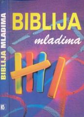 Biblija mladima : središnje teme Starog i Novog zavjeta