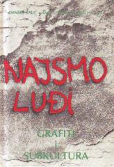 Najsmo luđi: Grafiti i subkultura