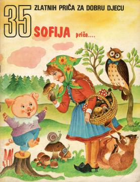 35 zlatnih priča za dobru djecu: Sofija priča...