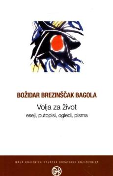 VOLJA ZA ŽIVOT: eseji, putopisi, ogledi, pisma