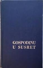 Gospodinu u susret II: Liturgijska razmatranja za svaki dan u godini