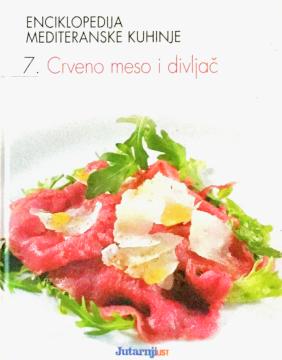 Enciklopedija mediteranske kuhinje 7: crveno meso i divljač