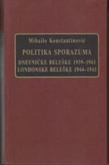 Politika sporazuma: dnevničke beleške 1939-1941, londonske beleške 1944-1945