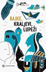 Bajke, kraljevi, lupeži